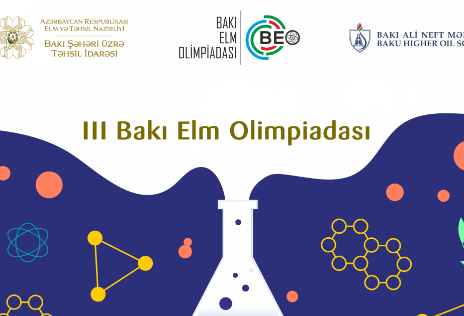 III Bakı Elm Olimpiadasının final mərhələsinin tarixləri açıqlanıb