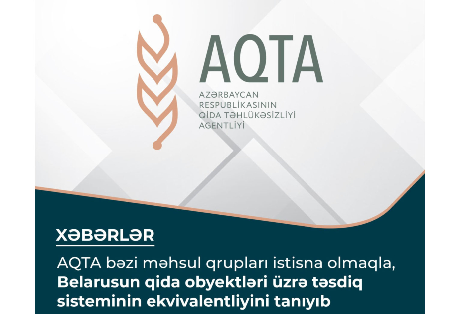 AQTA bəzi məhsul qrupları istisna olmaqla Belarusun qida obyektləri üzrə təsdiq sisteminin ekvivalentliyini tanıyıb