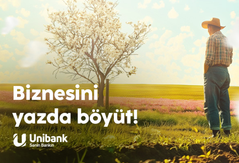 ®  “Unibank”ın biznes üçün “Bahar endirimi” kampaniyası davam edir