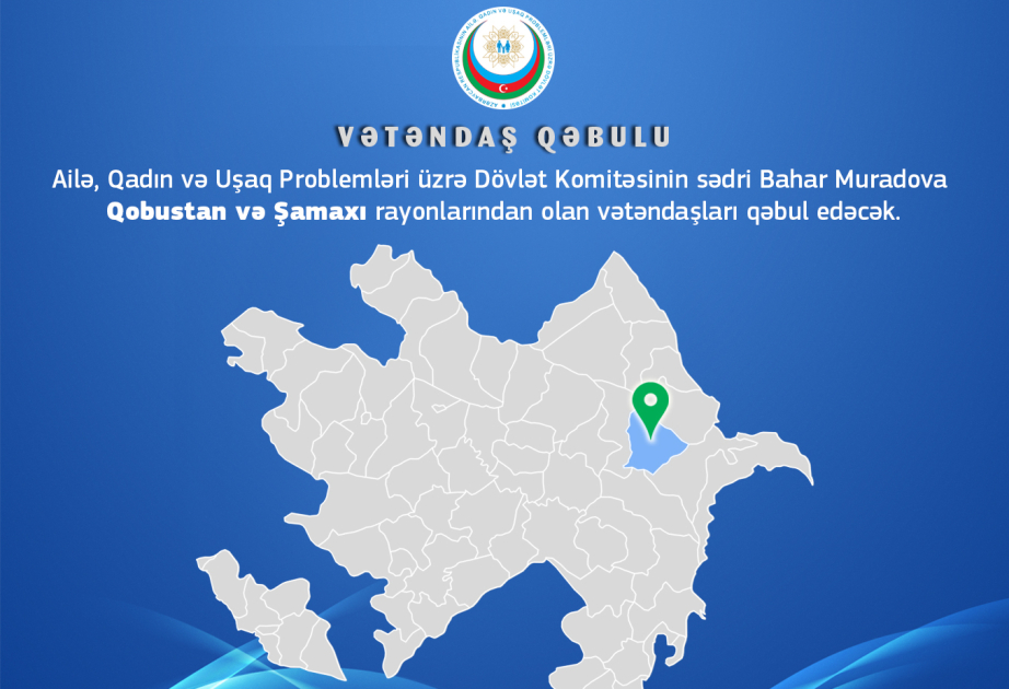 Qobustan və Şamaxı rayon sakinlərinin müraciətləri dinləniləcək