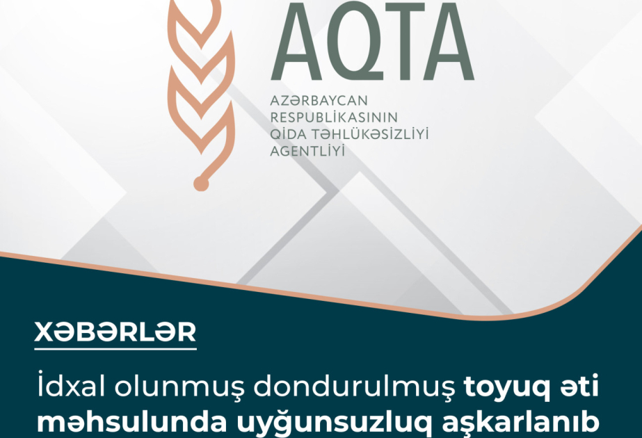 Gürcüstandan idxal olunmuş dondurulmuş toyuq əti məhsulunda uyğunsuzluq aşkarlanıb