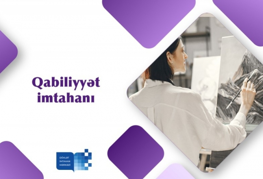 Qabiliyyət imtahanlarında iştirak etmək istəyən bakalavrların nəzərinə
