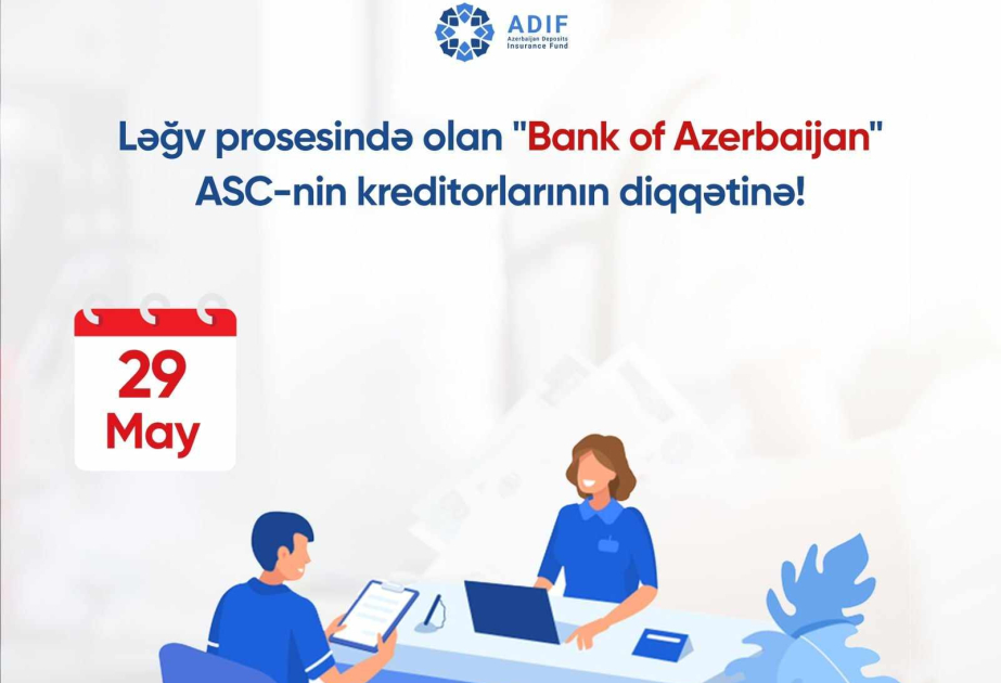 Əmanətlərin Sığortalanması Fondu “Bank of Azerbaijan”ın kreditorlarına müraciət edib