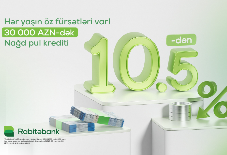 ®  “Rabitəbank” nağd pul krediti üzrə faizləri aşağı salıb!