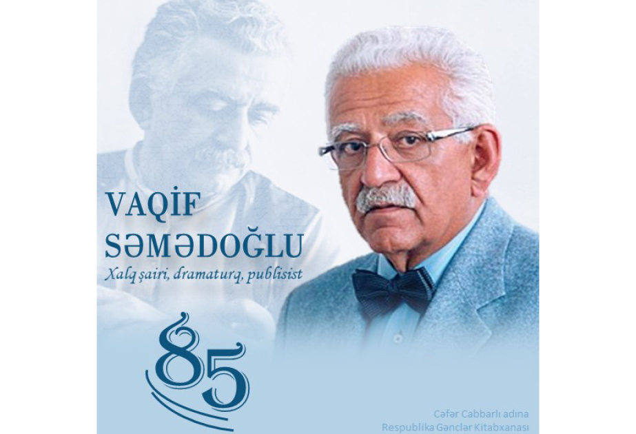 Gənclər Kitabxanası “Xalq şairi Vaqif Səmədoğlu - 85” adlı məlumat bazası yaradıb