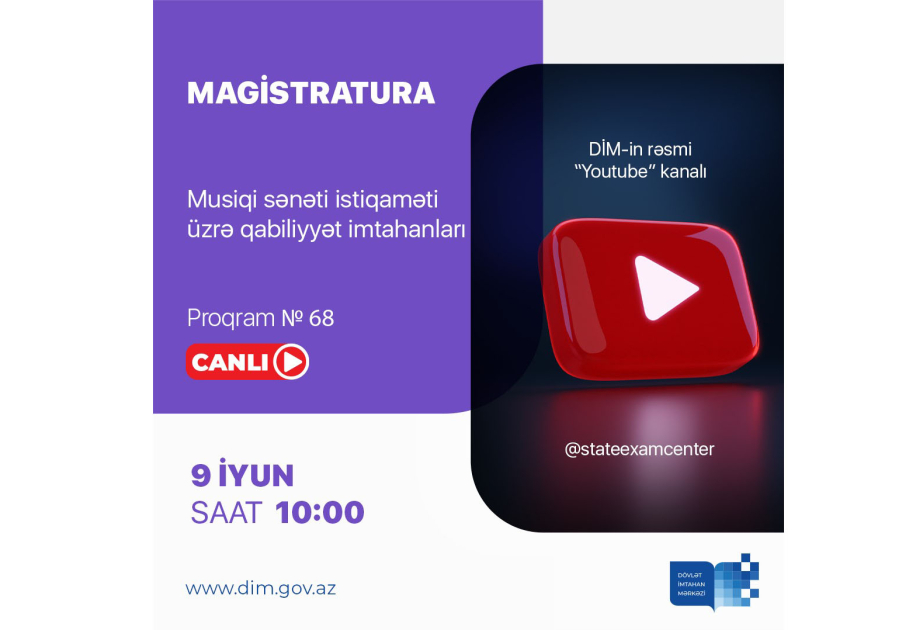 Musiqi sənəti istiqaməti üzrə magistraturaya qabiliyyət imtahanı canlı yayımlanacaq
