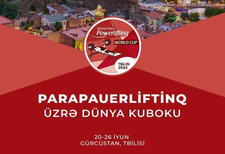 Two Azerbaijani Para powerlifters ready for action in World Cup 2024