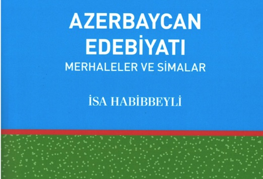“Azərbaycan ədəbiyyatı: mərhələlər və simalar” monoqrafiyası Türkiyədə çapdan çıxıb