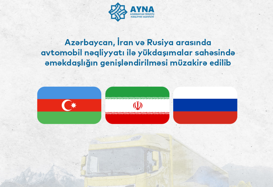 Se discute la ampliación de la cooperación en el transporte por carretera y el transporte de mercancías entre Azerbaiyán, Irán y Rusia