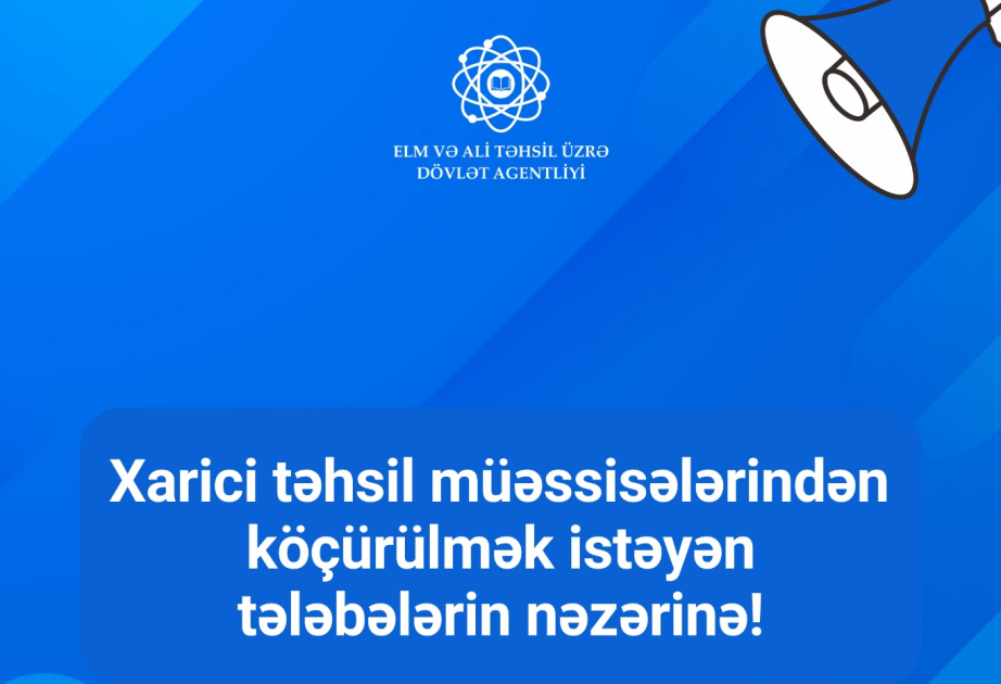 Agentlik xarici təhsil müəssisələrindən köçürülmək istəyən tələbələrə müraciət edib