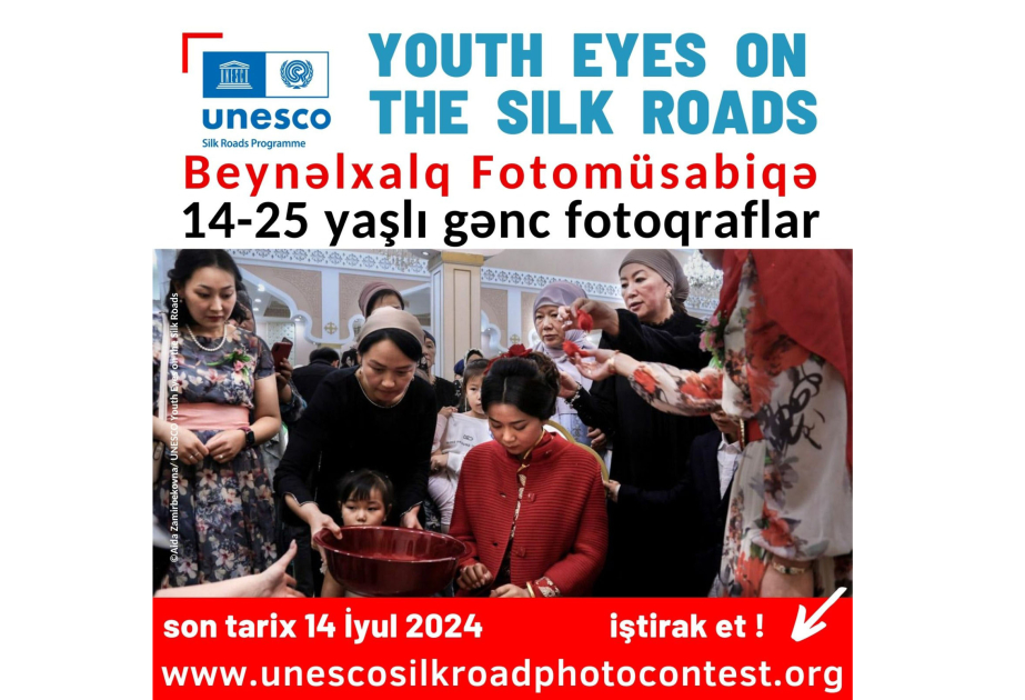 "İpək Yolları Gənclərin Gözü ilə" adlı fotomüsabiqəyə qeydiyyat davam edir