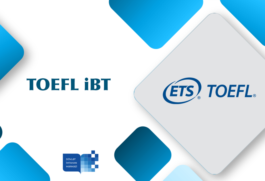 Sabah Dövlət İmtahan Mərkəzində TOEFL iBT imtahanı keçiriləcək