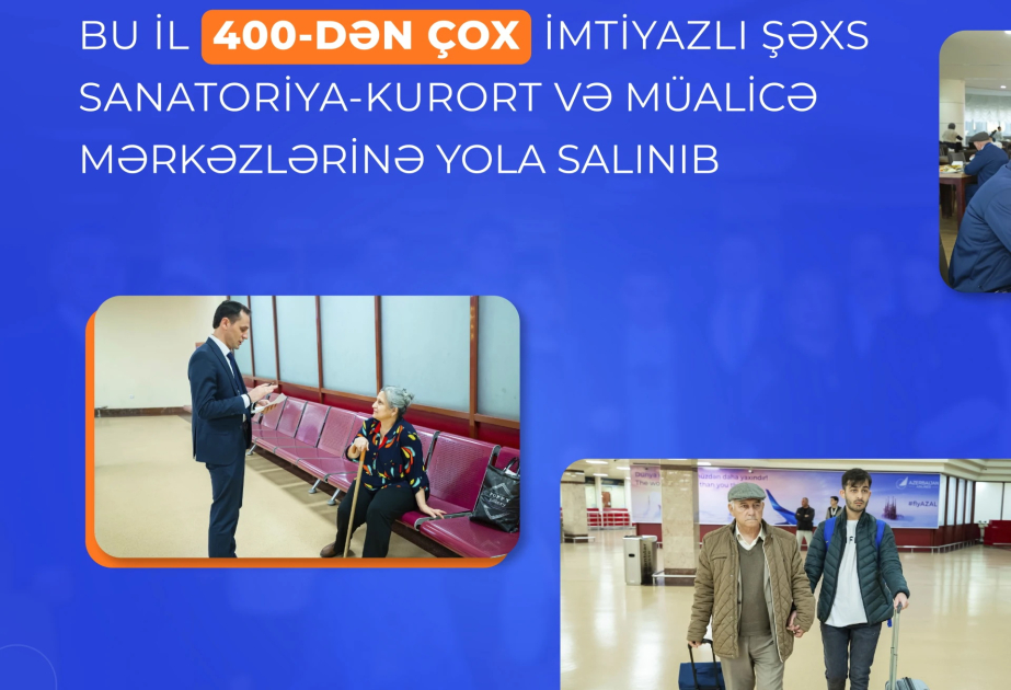 Sosial Xidmətlər Agentliyi bu il 400-dən çox imtiyazlı şəxsi sanatoriya-kurort və müalicə mərkəzlərinə göndərib