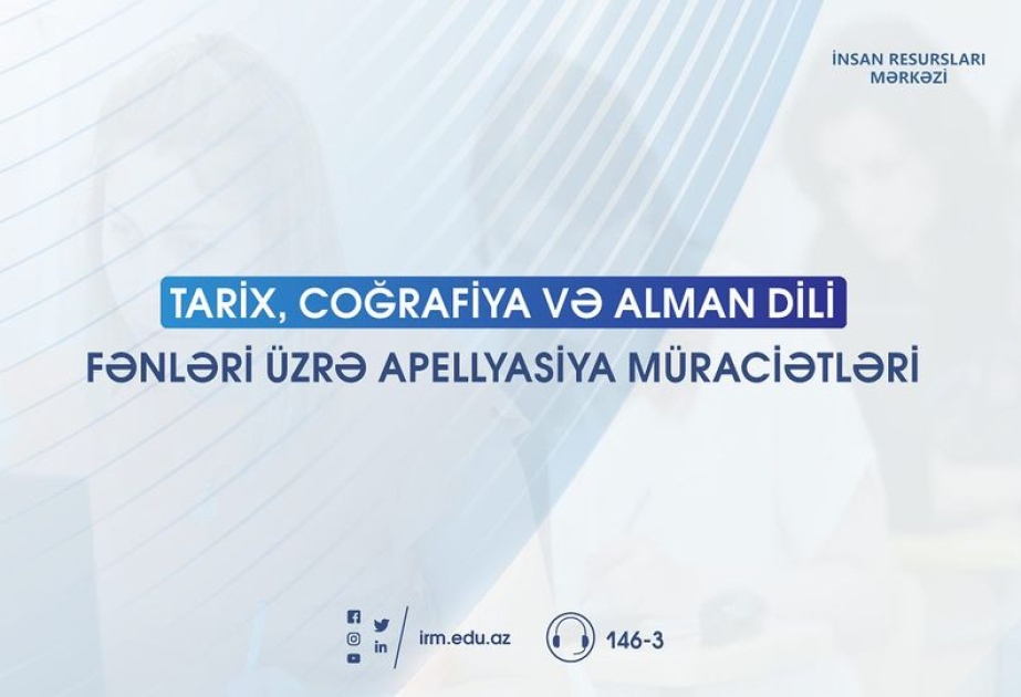 Tarix, coğrafiya və alman dili fənləri üzrə apellyasiya müraciətləri başlayıb