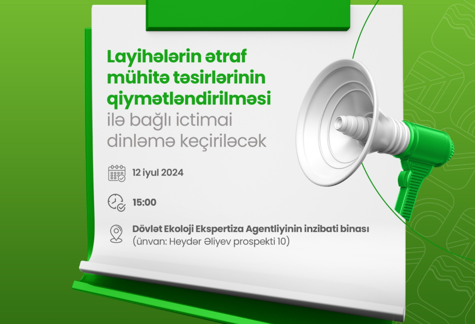 Ekoloji Ekspertiza Agentliyində ictimai dinləmə keçiriləcək