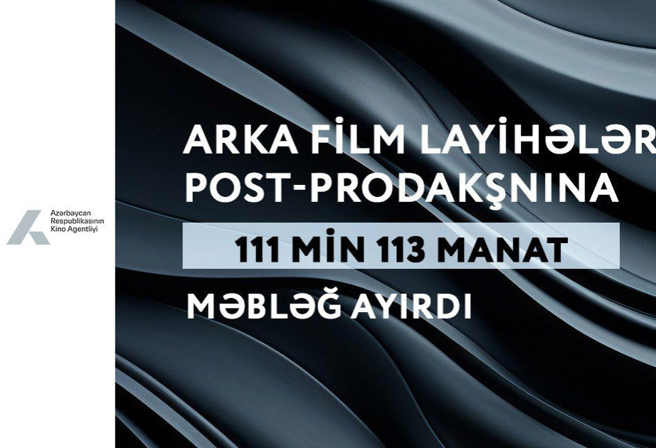Postprodakşn mərhələsində olan filmlərə dəstək müsabiqəsinin nəticələrini açıqlayıb