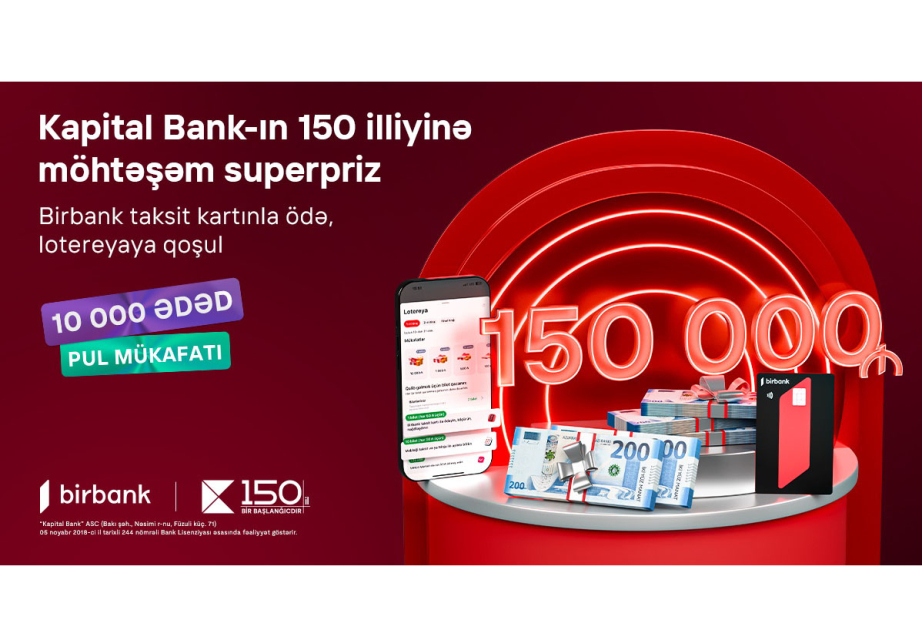 ®  “Birbank” taksit kartı sahibləri 150 000 AZN qazana bilərlər