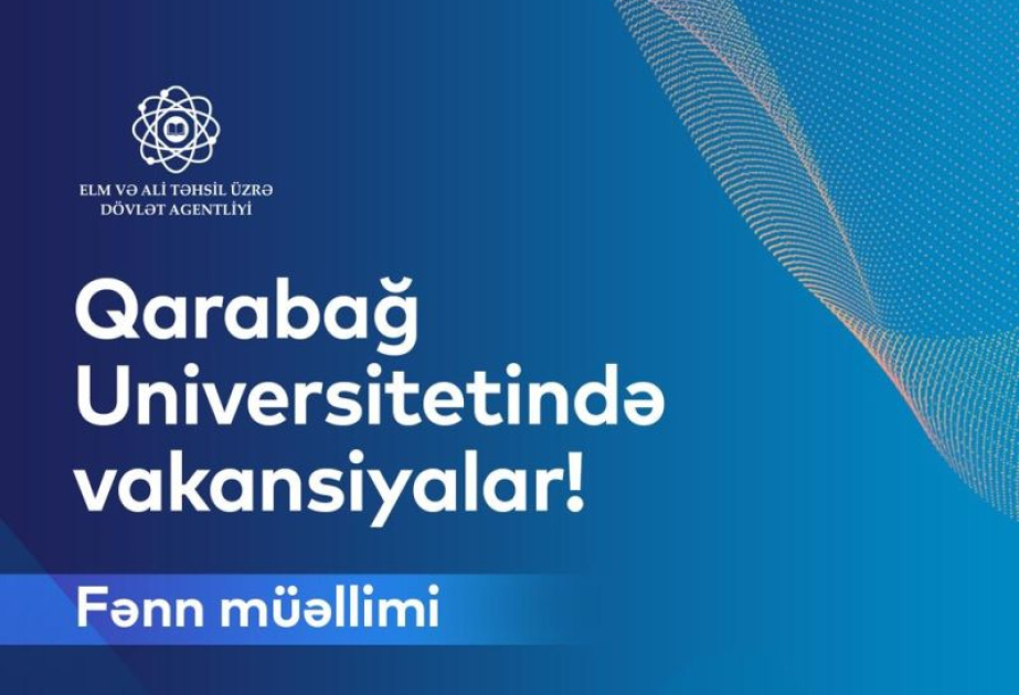 Qarabağ Universitetində fənlər üzrə müəllim vakansiyası elan olunur