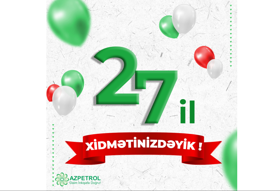®  “Azpetrol” 27 yaşını qeyd edir!