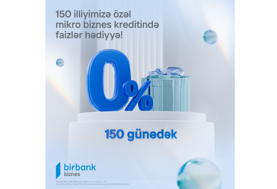 ® “Birbank Biznes”dən “Mikro Biznes” krediti əldə etmək istəyən fərdi sahibkara özəl kampaniya