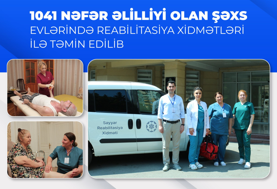 Bu ilin altı ayı ərzində 1041 nəfər əlilliyi olan şəxs evlərində reabilitasiya xidmətləri ilə təmin edilib