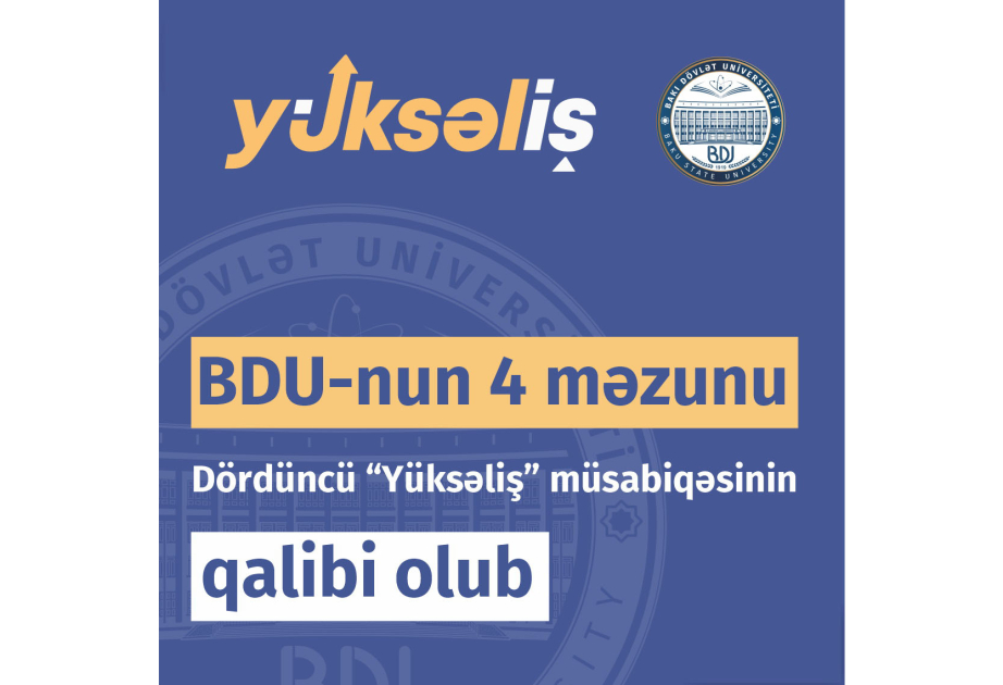 “Yüksəliş” müsabiqəsinin qaliblərindən dördü BDU-nun məzunudur