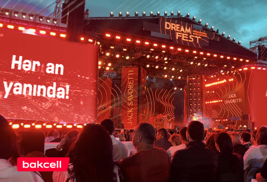 ®  "Dream Fest" excitement with "Bakcell"