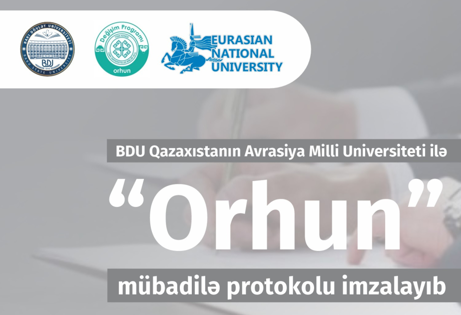 BDU Qazaxıstanın Avrasiya Milli Universiteti ilə “Orhun” mübadilə protokolu imzalayıb
