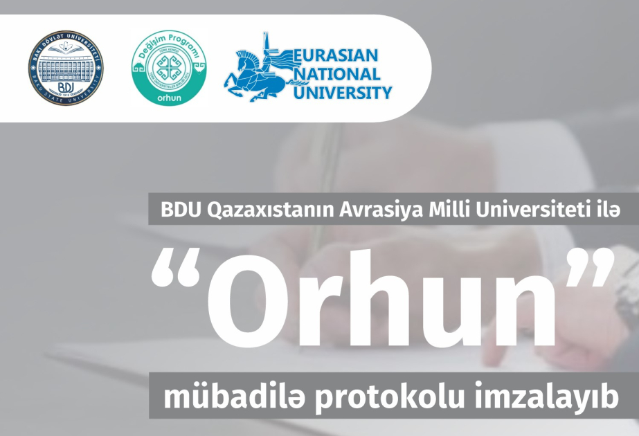 Baku State University, L.N. Gumilyov Eurasian National University of Kazakhstan sign “Orhun” exchange protocol