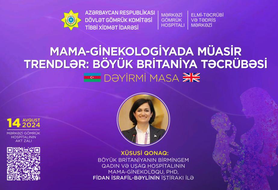 ®  “Mama-ginekologiyada müasir trendlər - Böyük Britaniya təcrübəsi” mövzusunda dəyirmi masa keçiriləcək