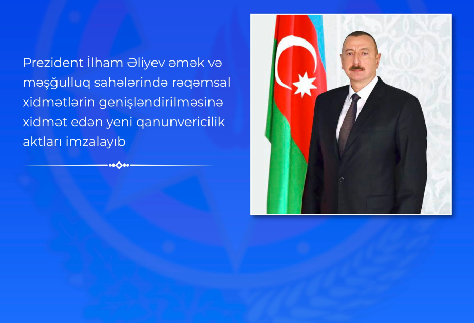 Yeni qanunvericilik aktları əmək və məşğulluq sahələrində normativ-hüquqi bazanın təkmilləşdirilməsinə xidmət edir
