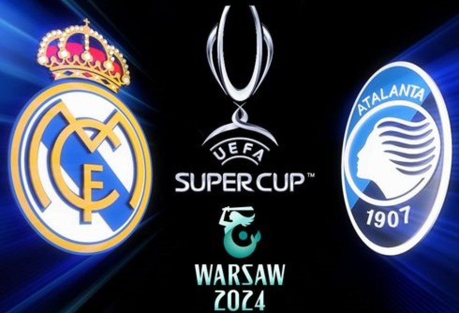 Real Madrid to meet Atalanta in UEFA Super Cup