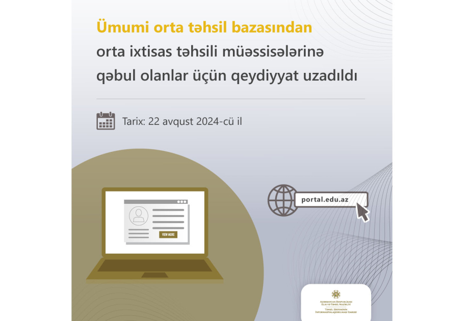 Orta ixtisas təhsili müəssisələrinə qəbul olanlar üçün qeydiyyat prosesi uzadılıb