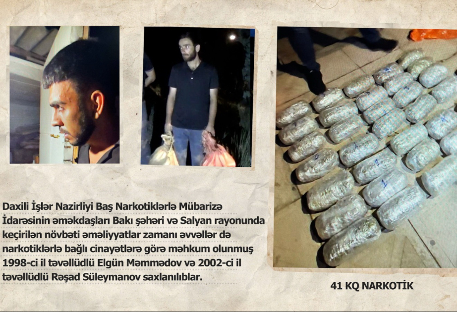 Bakı və Salyanda keçirilən əməliyyatlar zamanı 41 kiloqram narkotik vasitə dövriyyədən çıxarılıb