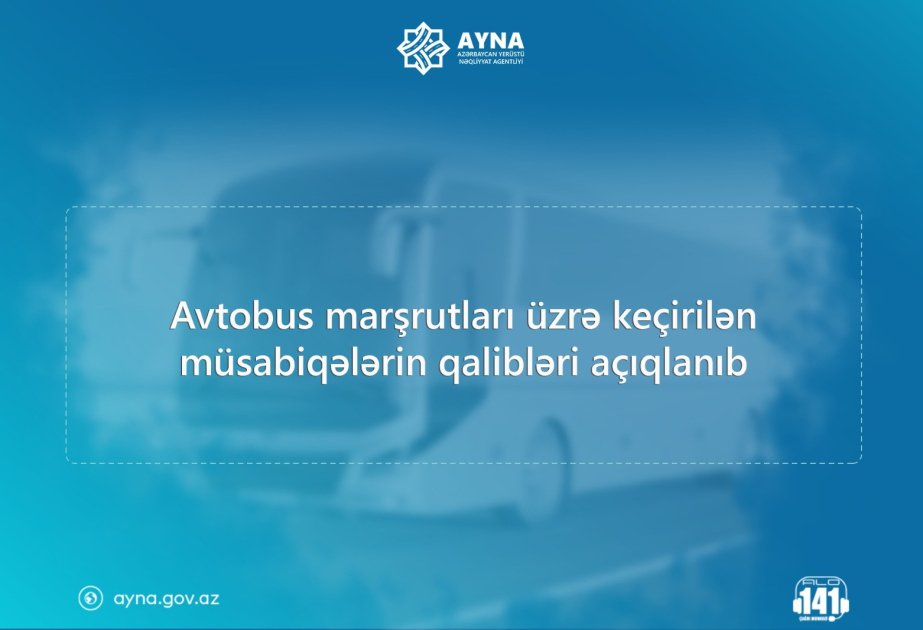 Bir neçə müntəzəm avtobus marşrutu üzrə keçirilən müsabiqənin qalibləri müəyyənləşib