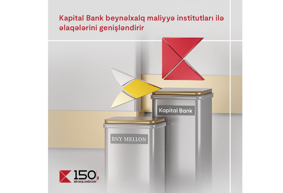 ® Kapital Bank expands relations with international financial institutions