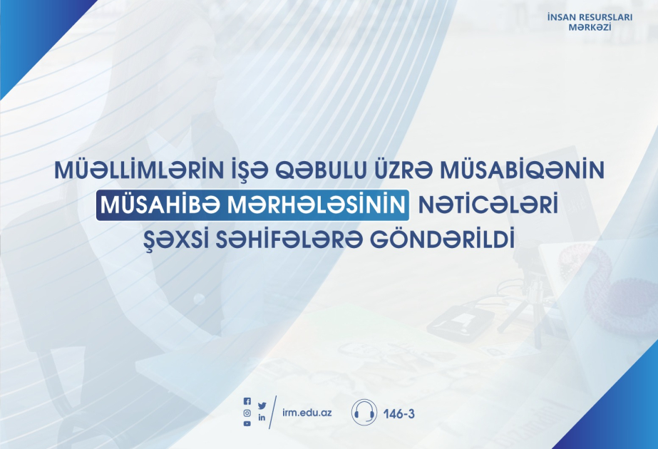 MİQ üzrə müsahibə mərhələsinin nəticələri açıqlanıb: 4658 nəfər uğur qazanıb