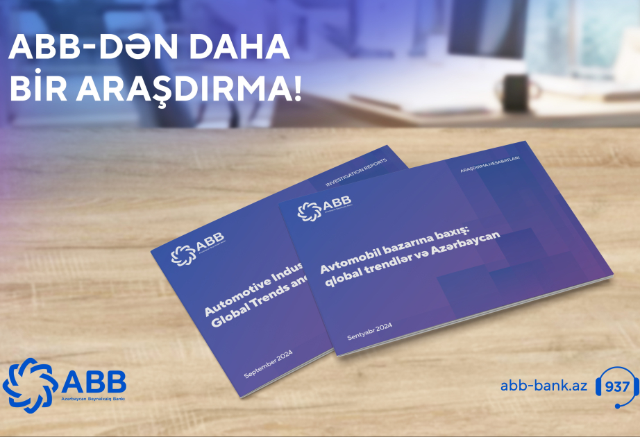 ®  ABB avtomobil bazarı ilə bağlı hesabat təqdim edib