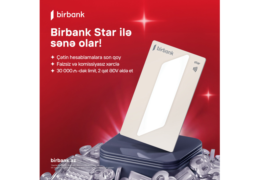 ®  A new era begins with the Birbank Star card - no interest, no fees