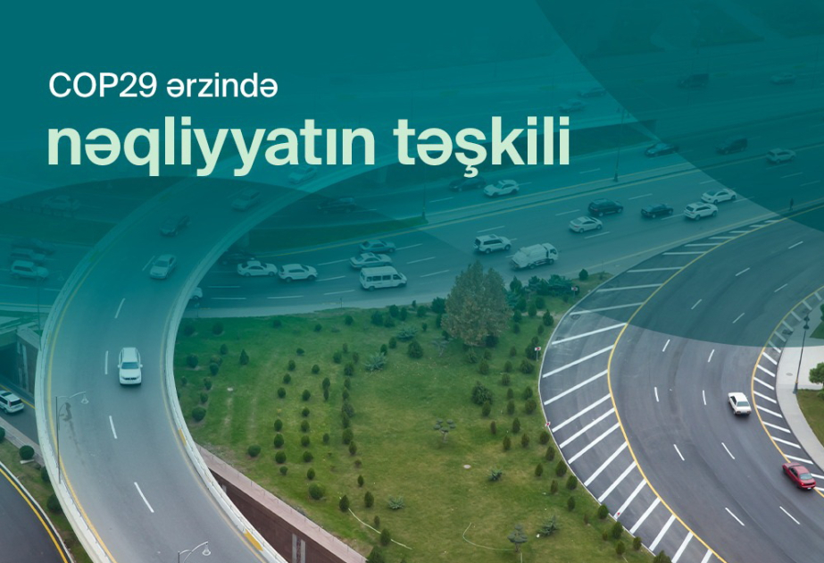 Optimized transport scheme to be implemented during COP29 in Baku