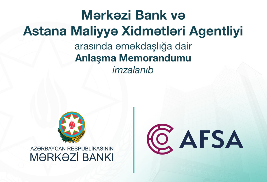 Mərkəzi Bank Astana Maliyyə Xidmətləri Agentliyi ilə əməkdaşlıq edəcək