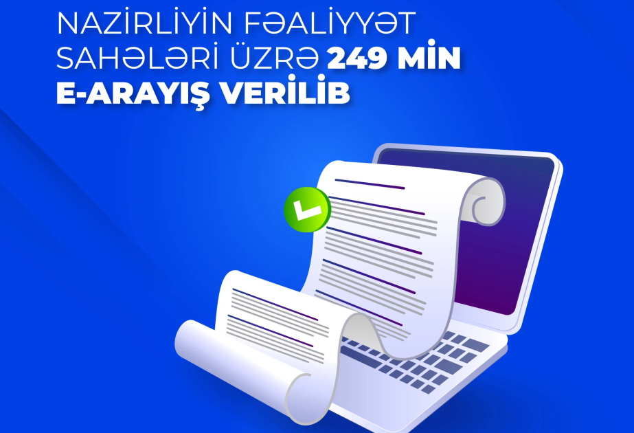 Son səkkiz ayda sosial sahə üzrə 249 min elektron arayış verilib