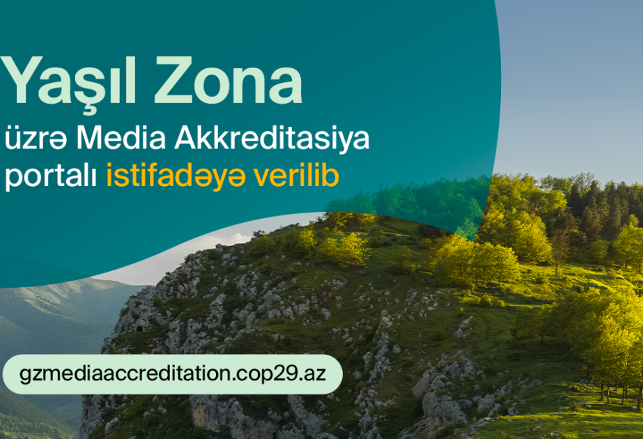 COP29 Yaşıl Zona üzrə media akkreditasiyası portalı istifadəyə verilib