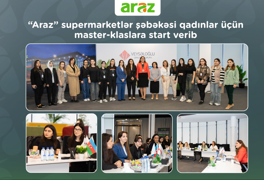 ®  “Araz” supermarketlər şəbəkəsi qadınlar üçün master-klaslara start verib