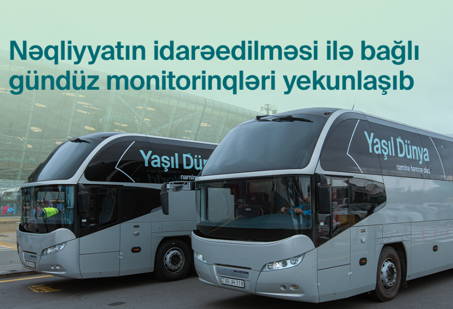 Bakıda COP29-la bağlı nəqliyyatın idarə edilməsi üzrə gündüz monitorinqləri yekunlaşıb