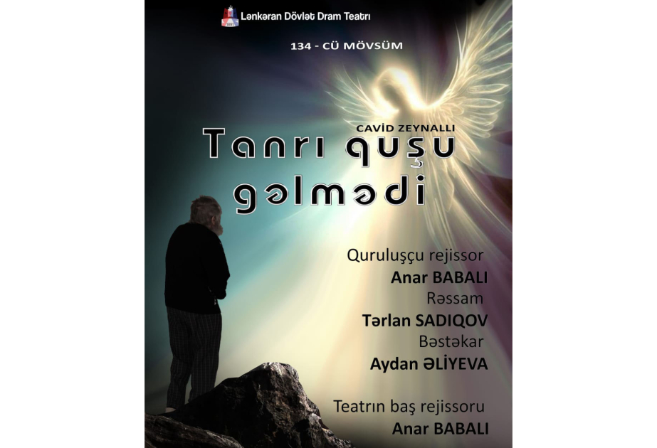Milli Teatrda “Tanrı quşu gəlmədi” tamaşasının premyerası olacaq