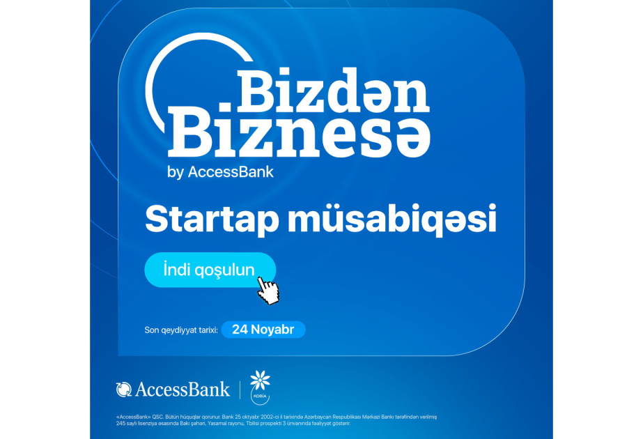 ®  “AccessBank”la “Bizdən Biznesə” startap müsabiqəsinə qoşulun, biznesinizə start verin!