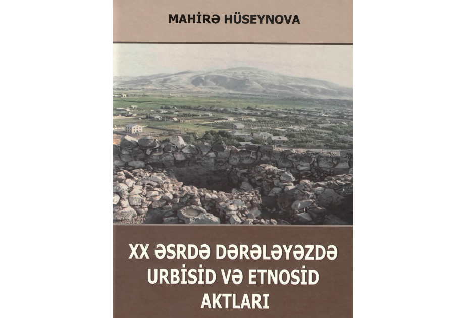 Professor Mahirə Hüseynova: Dərələyəz mahalında mövcud olmuş kəndlər əbədiyyət tariximizdir