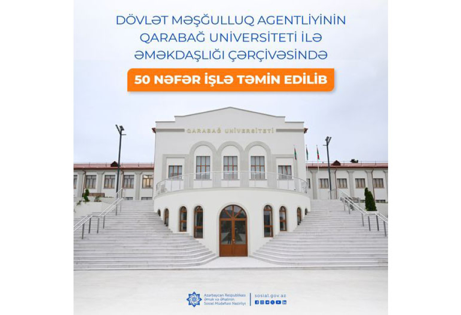 Dövlət Məşğulluq Agentliyinin göndərişi ilə 50 nəfər Qarabağ Universitetində işlə təmin edilib