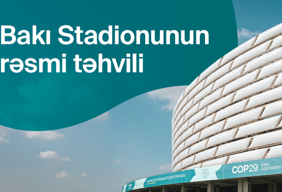 COP29 tədbir məkanı BMT-nin İqlim Dəyişmələri üzrə Çərçivə Konvensiyasına təhvil verilib